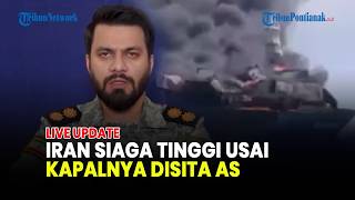 🔴 REAKSI IRAN USAI KAPALNYA DITEMBAK & DISITA AS, PANGLIMA IRGC BERSUMPAH BAKAL HANCURKAN AS