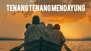 Lagu Rohani Tenang Tenang Mendayung 