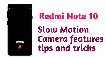 Redmi Note 10 , Slow motion camera features how to use And enable