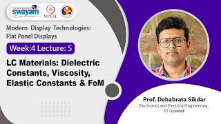 Lec 20: LC Materials: Dielectric Constants, Viscosity, Elastic Constants & FoM