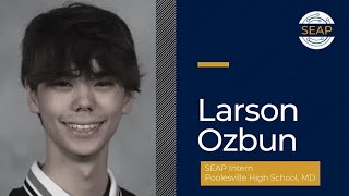 Science and Engineering Apprenticeship Program (SEAP) Larson Ozbun