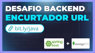 DESAFIO BACKEND com Spring Boot e MongoDB | ENCURTADOR URL
