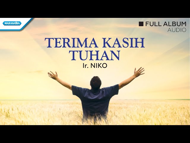 Terima Kasih Tuhan - Ir. Niko (Audio full album) class=