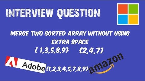 Merge two sorted array without extra space | Array