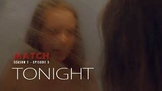 Teaser - MATCH web series Ep. 5: "Tonight"