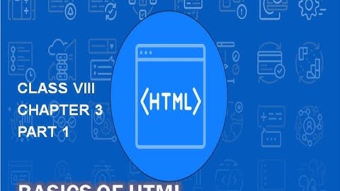 BASICS OF HTML || Class VIII CBSE  || Computer Science   || Chapter 3 Part 1 || Sithara Xavier