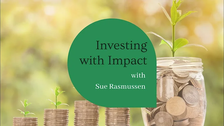 Investing with Impact: Founder, Sue Rasmussen shar...
