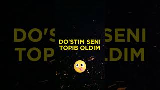 DO`STIM SENI TOPIB OLDIM #shorts