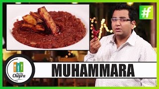 How to Make Muhammara | Turkish Chilli Dip | By Chef Ajay Chopra