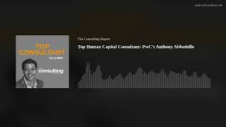 Top Human Capital Consultant: PwC’s Anthony Abbatiello