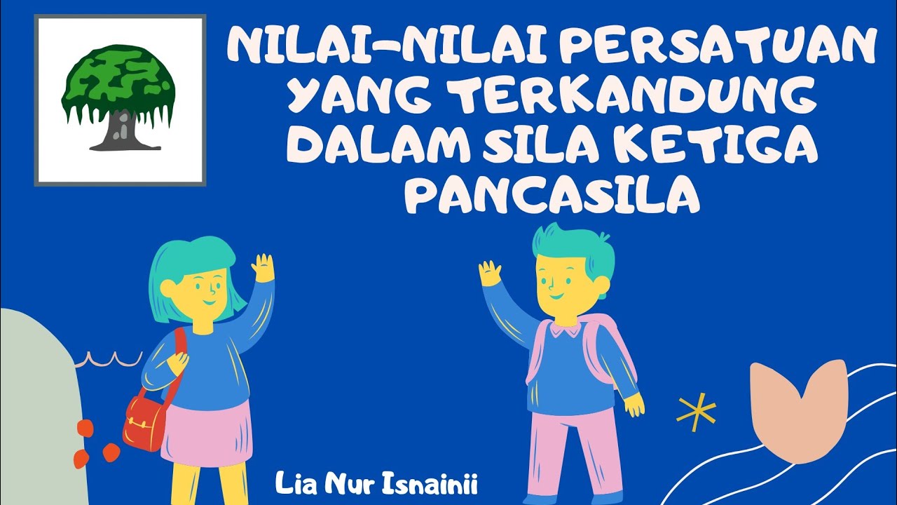 Nilai Nilai Yang Terkandung Dalam Sila Ketiga Pancasila Dan