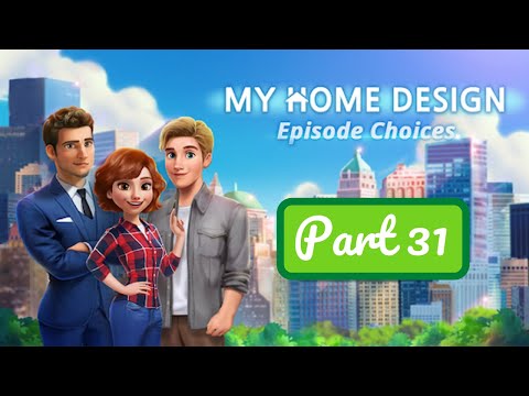 My Home Design Story Episode Choices - Part 31 - Gameplay Walkthrough