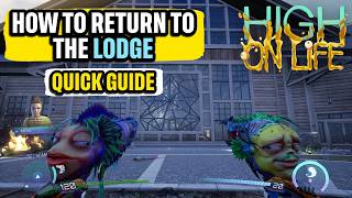 How to Return to the Lodge "Rescue Your Dad" High on Life 2 Quick Guide
