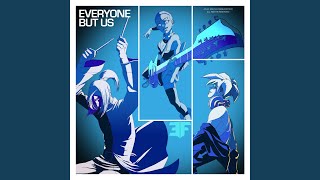 Everyone But Us