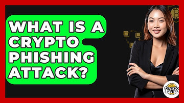 What Is A Crypto Phishing Attack? - CryptoBasics360.com