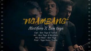 MOTIFORA X BEN TAYA - NGAMBANG ( CHORD)