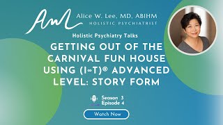 Getting Out of the Carnival Fun House Using (I∞T)® Advanced Level: Story Form