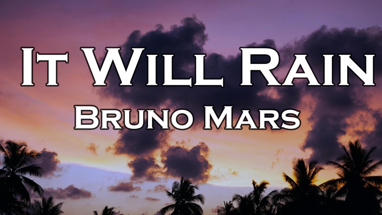 Bruno Mars - It Will Rain (Lyrics) - YouTube
