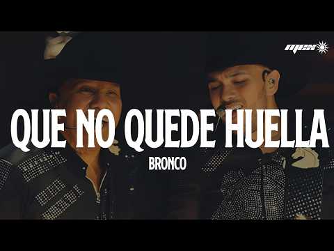 Bronco - Que No Quede Huella (Letra)