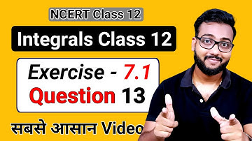 Integrals Class 12 Maths | Exercise 7.1 Q13 | NCERT Solutions | Shivnath Sahu