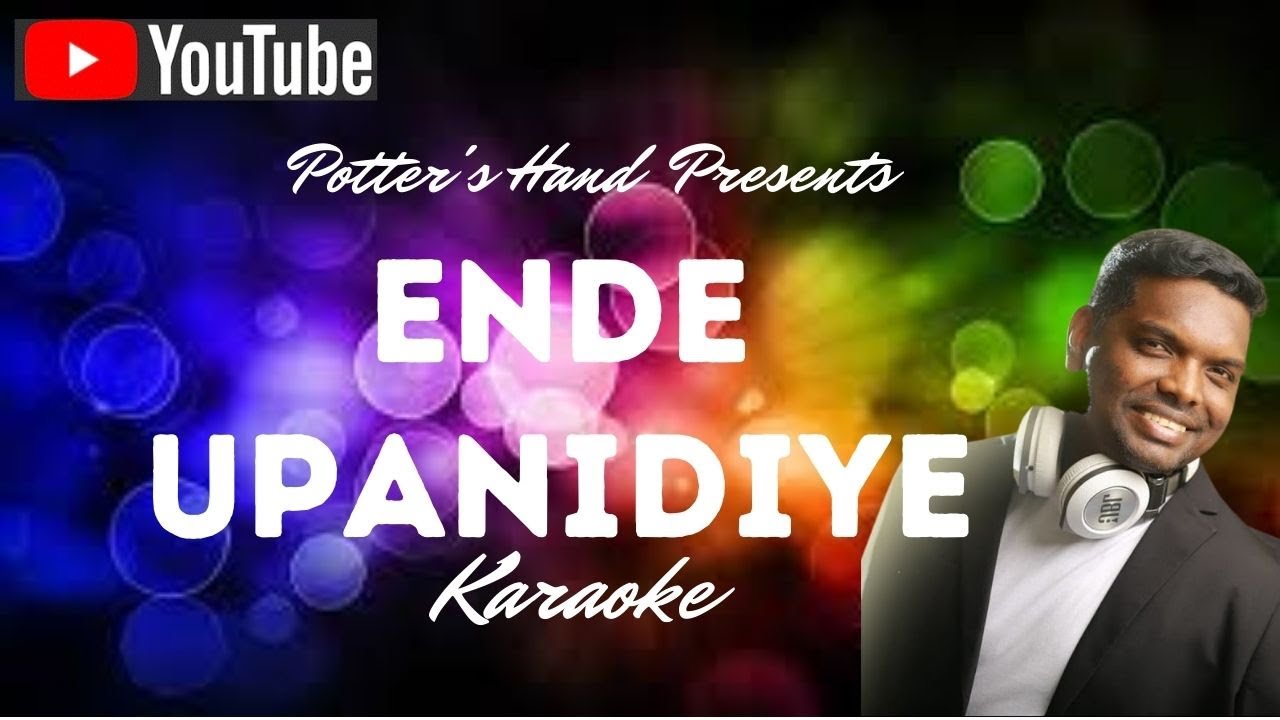 Ente Upanidhiye  Ende Ohariye  Karaoke  Potters hand 