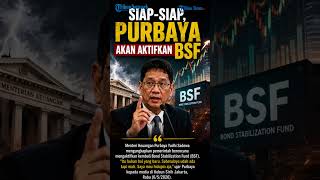 Siap siap, Purbaya Akan Aktifkan BSF