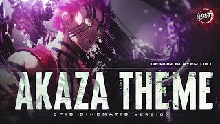 Akaza Theme - Demon Slayer : Mugen Train | Epic Version