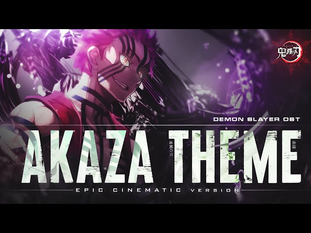 Akaza Theme - Demon Slayer : Mugen Train | Epic Version class=