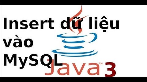 Lập trình Java - Java Swing - Thêm dữ liệu vào CSDL MySQL