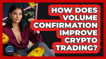 How Does Volume Confirmation Improve Crypto Trading? - Crypto Trading Strategists
