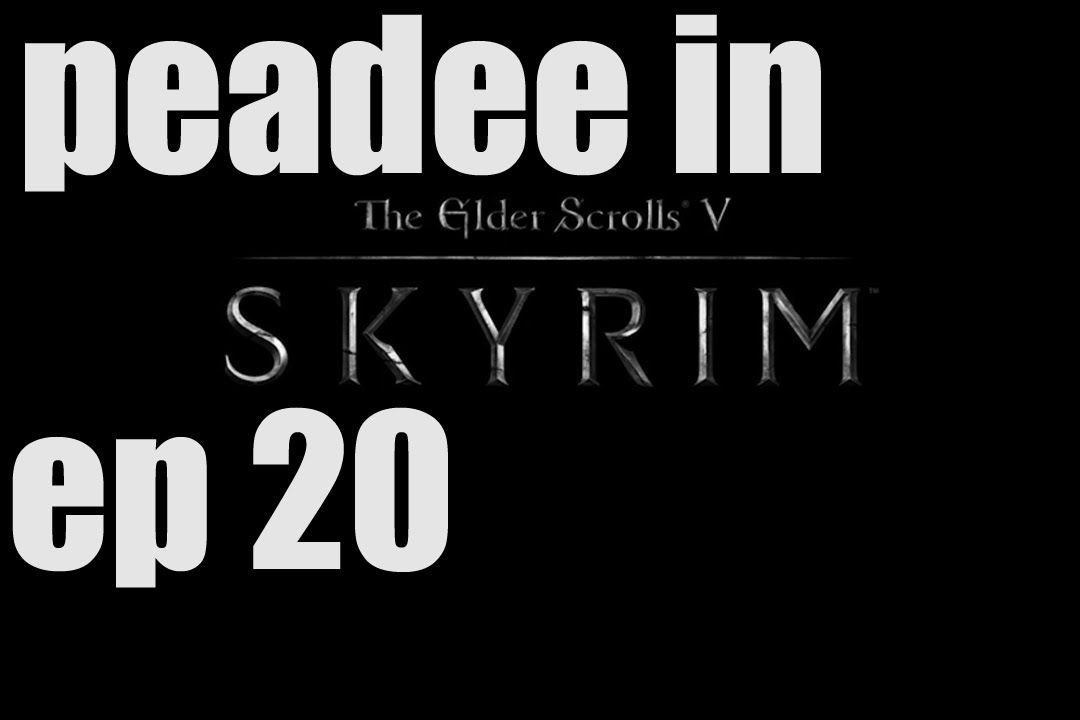 Episode 20 North Skybound Watch Peadee in Skyrim Legendary Edition