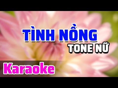 Video Karaoke Tình Nồng Tone Nữ | Beat Chuẩn | Tình Tựa Bão... - youtube