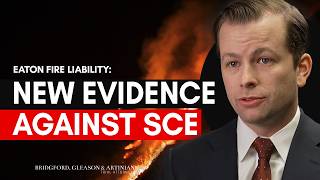 Eaton Fire Liability - New Evidence Against SCE