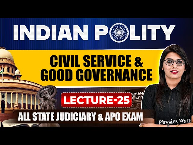 Civil Service & Good Governance | Indian Polity | L-25 | Judiciary, APO/APP & AIBE | Judiciary By PW
