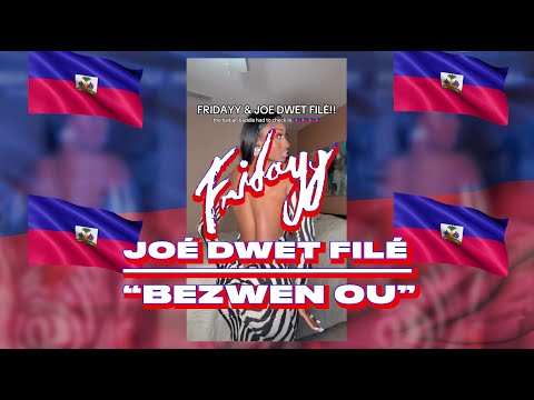 Fridayy, Joé Dwet Filé - Bezwen Ou (Official Fan Compilation)