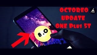 OCTOREO Update One Plus 5t | Android 8 with Oxygen OS 5 | 2018