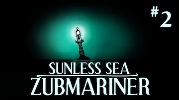 Sunless Sea - ZUBMARINER DLC - How to get the Zubmarine and Zub gameplay (Zubmarine Guide)