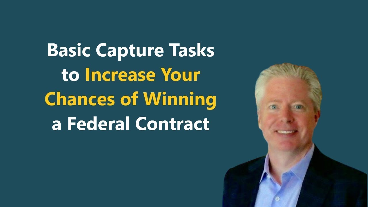 Basic Capture Tasks That Increase Your Federal Contracting Success ...