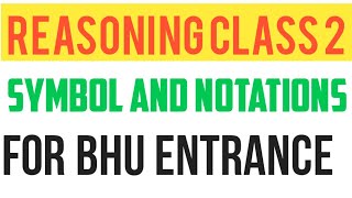 REASONING  CLASS 2 FOR Cuet  ENTRANCE SYMBOL AND NOTATION #bhullb #bhuballb #dullbpreparation #jnu
