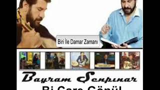 Bayram Şenpınar - Bi Çare Gönül