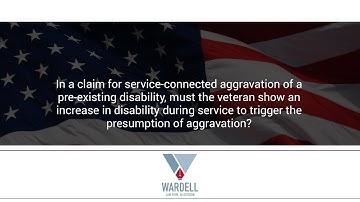 In a claim for service-connected aggravation of a pre-existing disability, must...