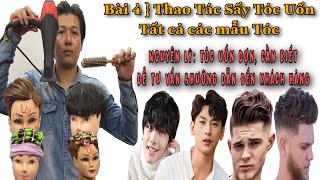 Bài 4} Hướng Dẫn, Sấy Tạo Mẫu, Đối Với Tóc Đã Uốn | Những Nguyên Lý Về Tóc, Khi Uốn Dợn &amp; Uốn Phồng.