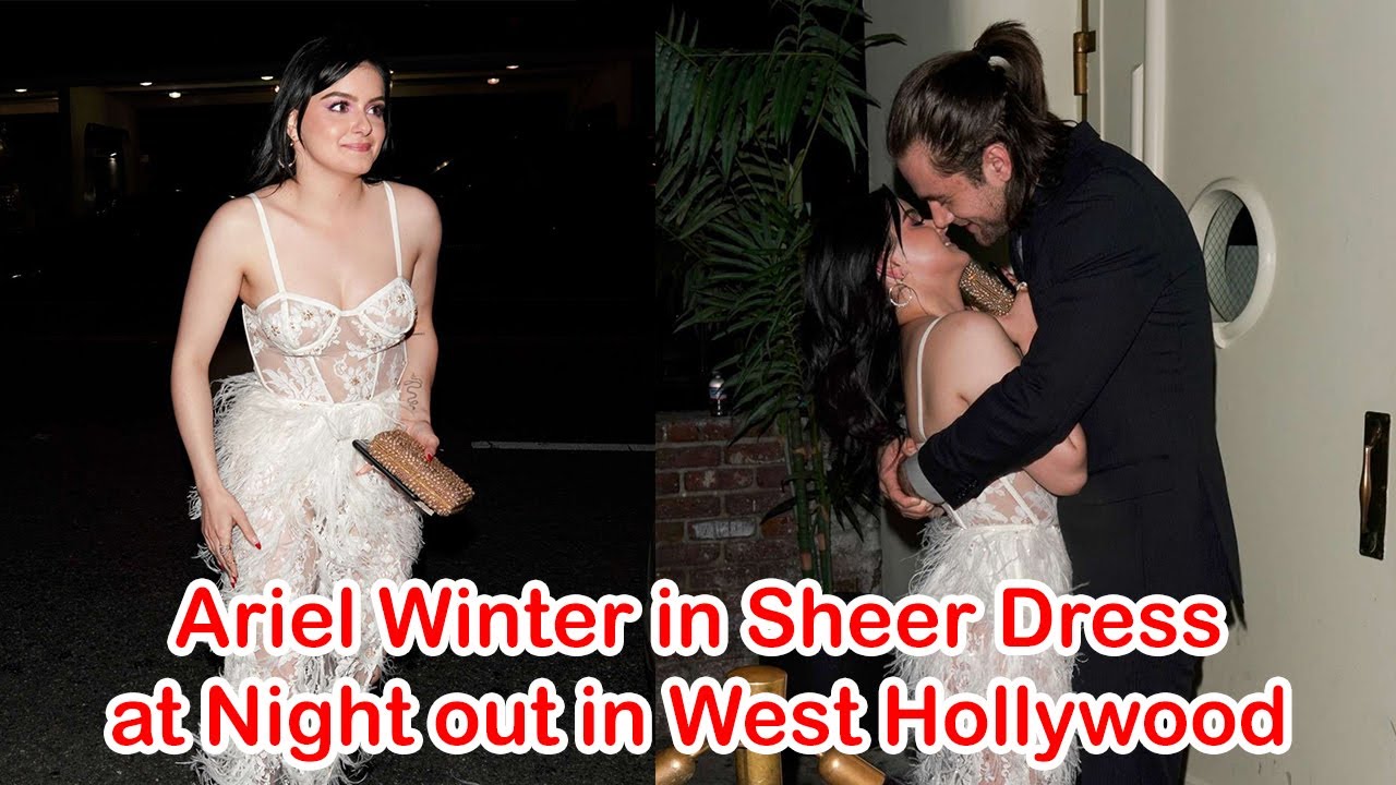 Ariel Winter in Sheer Dress at Night out in West Hollywood