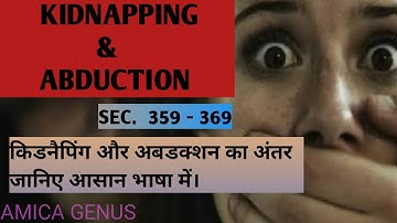KIDNAPPING, ABDUCTION DIFF. & IT