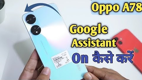 How To launch Google Assistant in Oppo A78 |