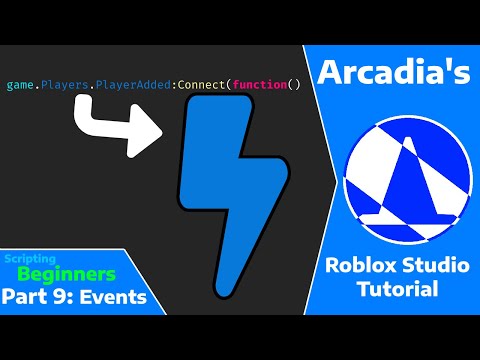 Arcadia's Roblox Studio Tutorial (Beginner Scripting) - Part 9: Events