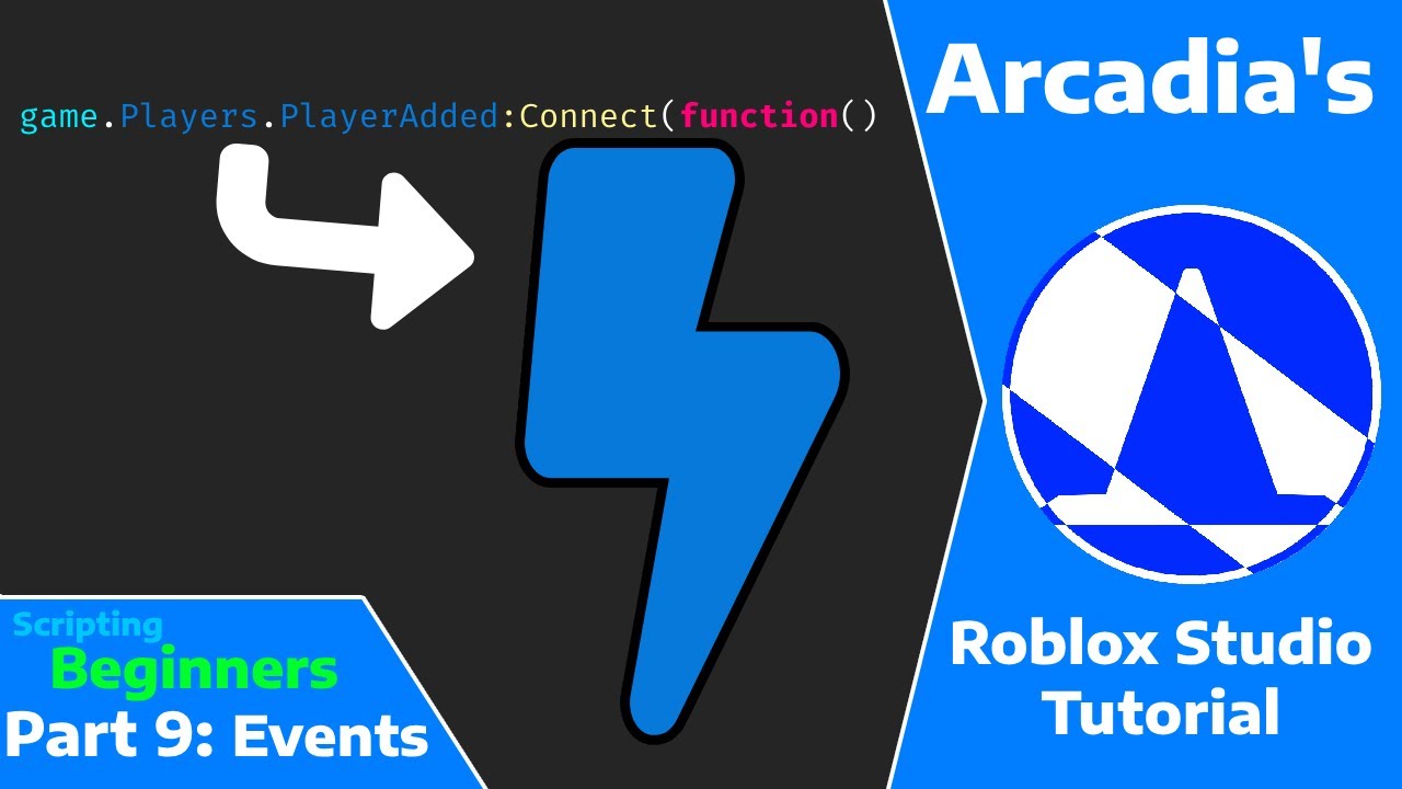 Arcadia's Roblox Studio Tutorial (Beginner Scripting) - Part 9: Events