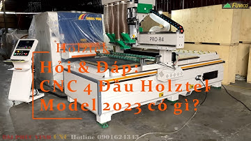 Hỏi đáp về máy CNC 4 đầu Holztek Model Pro-R4 Phiên bản 2023 có gì?