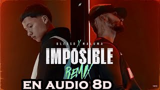 BLESSD ❌ MALUMA | 🔥IMPOSIBLE 🔥(REMIX) En Audio 8D