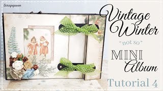Tutorial 4 Vintage Winter  "not so "  Mini Album ( papers are frome Fleur designs Russia )